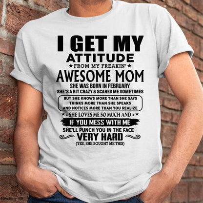 Thanks Mom - I GET MY ATTITUDE FROM MY FREAKIN' AWESOME MOM - Gift for Son and Daughter From Mom - TLEE02 (SKU-TMD-CU-02)
