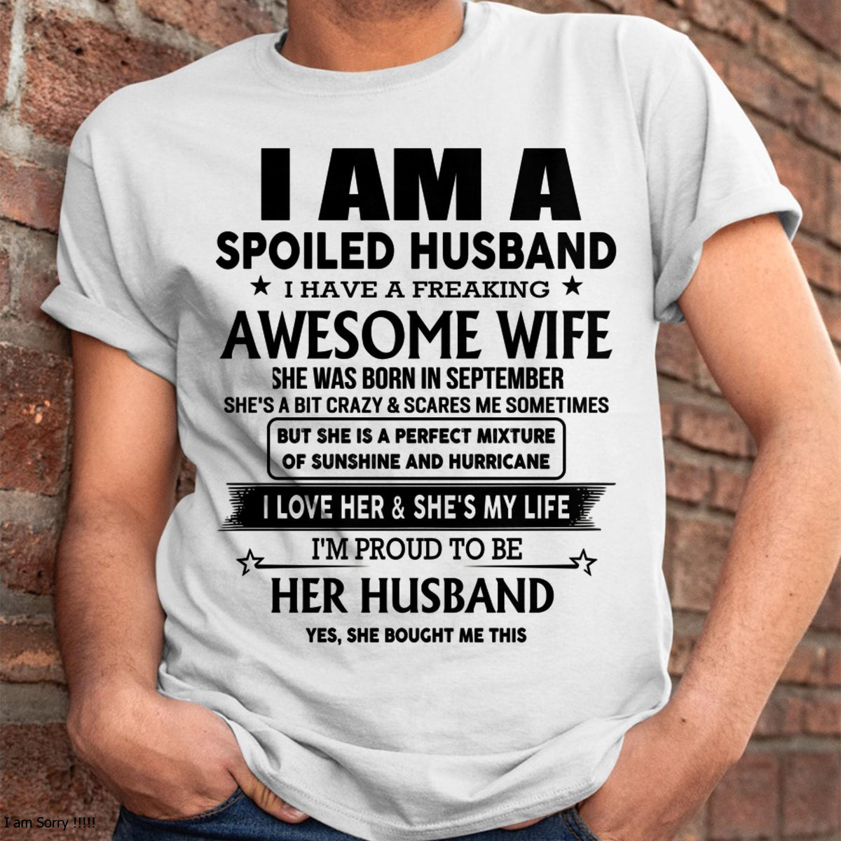 September - I Am A Spoiled Husband I Have A Freaking Awesome Wife - Gift For Husband From Wife - TLEE09 (SKU-HUS-TS-09)