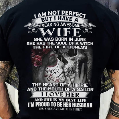 June - I Am Not Perfect But I Have A Freaking Awesome Wife - Gift For Husband From Wife - TLEE06 (SKU06-31-06)