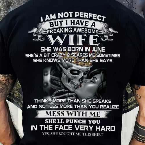 June - I Am Not Perfect But I Have A Freaking Awesome Wife - Gift For Husband From Wife - TLEE06 (SKU06-34-06)