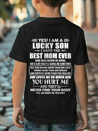 APRIL - YES! I AM A LUCKY SON I HAVE THE BEST MOM EVER - FROM MOM - TLEE04 (SKU2603-145-04)