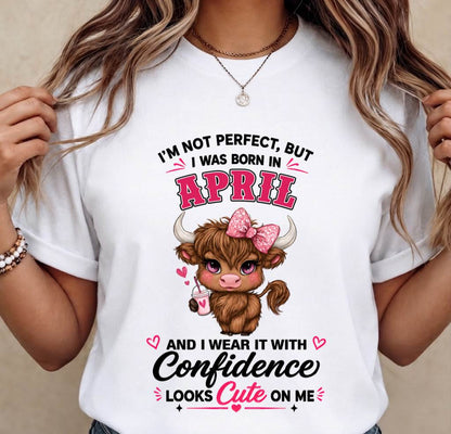 APRIL BORN CONFIDENCE TEE - FOR WOMEN - TLEE04 (SKU2608-118-04)