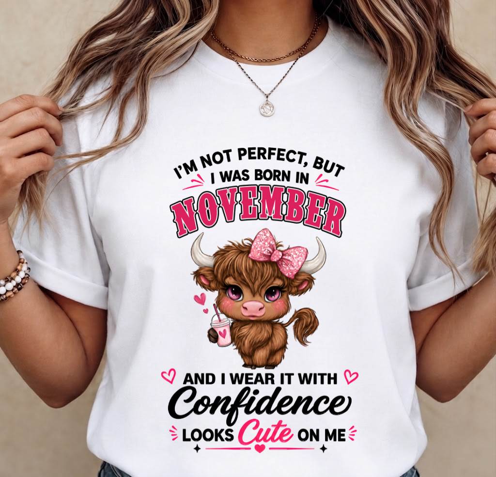 NOVEMBER BORN CONFIDENCE TEE - FOR WOMEN - TLEE11 (SKU2608-118-11)