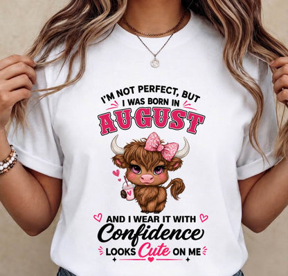 AUGUST BORN CONFIDENCE TEE - FOR WOMEN - TLEE08 (SKU2608-118-08)