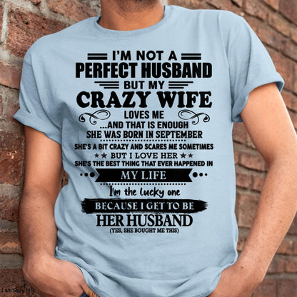 September - I Am Not A Perfect Husband But My Crazy Wife Love Me And That Is Enough - Gift For Husband From Wife - TLEE09 (SKU-QHUSBAND-09)