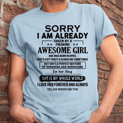 April - Sorry I Am Already Taken By A Freaking Awesome Girl - Gift For Husband From Wife - TLEE04 (SKU-TSRGIRL-04)