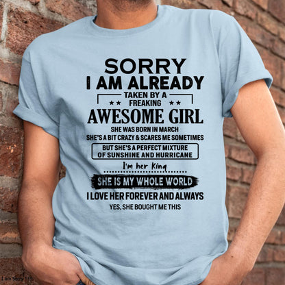 March - Sorry I Am Already Taken By A Freaking Awesome Girl - Gift For Husband From Wife - TLEE03 (SKU-TSRGIRL-03)