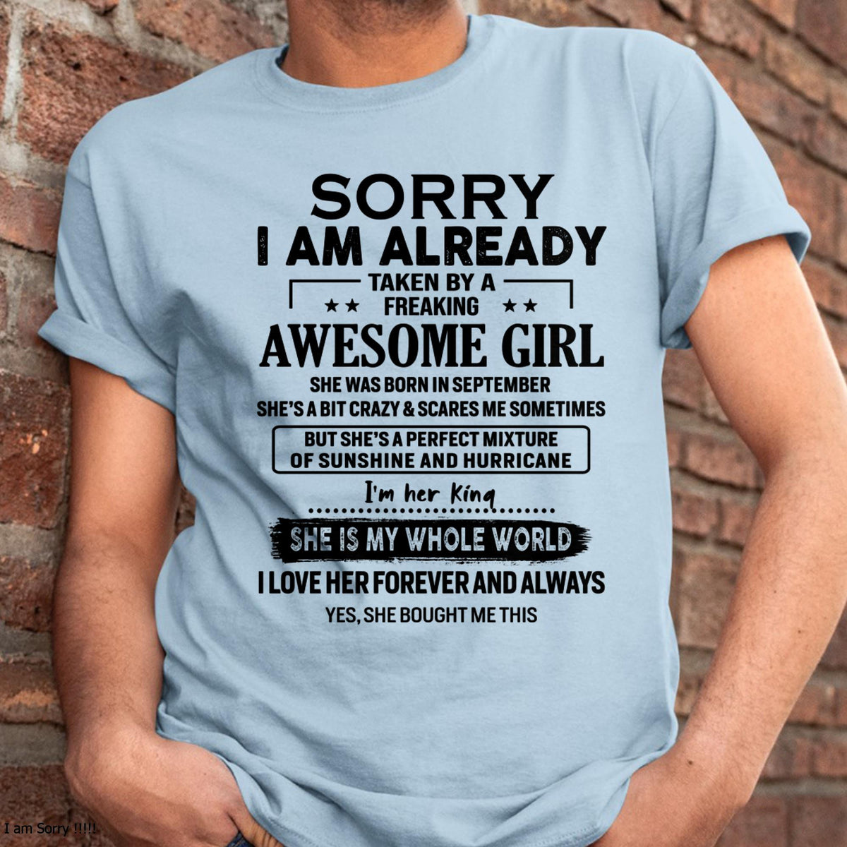 September - Sorry I Am Already Taken By A Freaking Awesome Girl - Gift For Husband From Wife - TLEE09 (SKU-TSRGIRL-09)