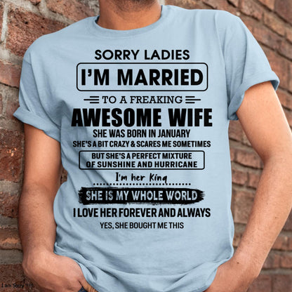 January - Sorry Ladies I Am Married To A Freaking Awesome Wife - Gift For Husband From Wife - TLEE01 (SKU-TWIFE-01)