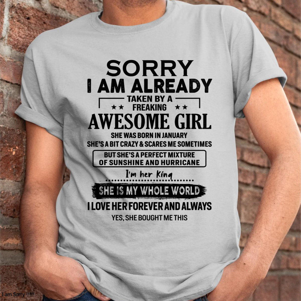 January - Sorry I Am Already Taken By A Freaking Awesome Girl - Gift For Husband From Wife - TLEE01 (SKU-TSRGIRL-01)