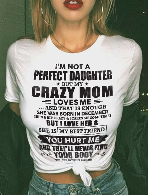 December - I'm Not A Perfect Daughter But My Crazy Mom Loves Me - Gift For Daughter From Mom - TLEE12 (SKU07-57-12)