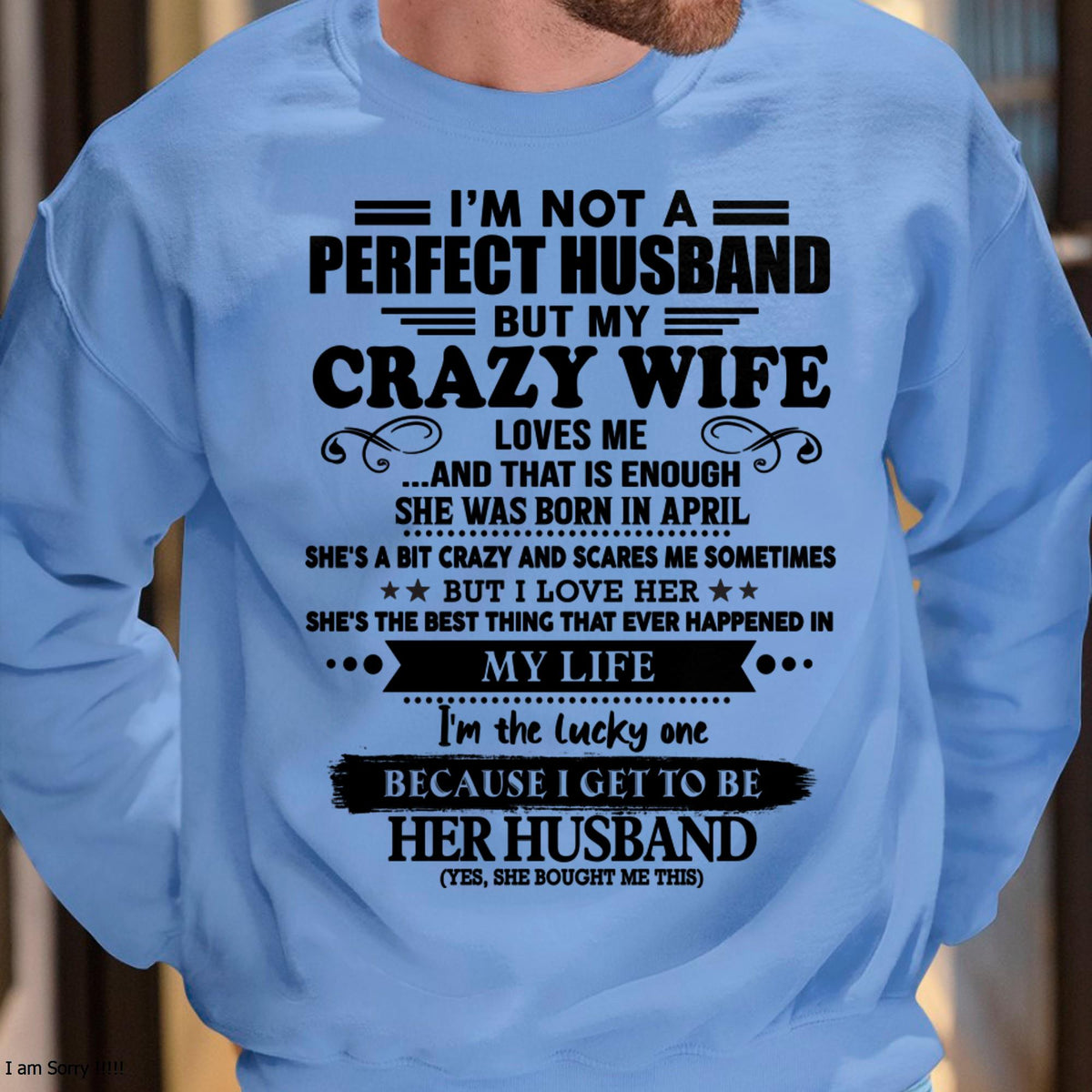 April - I Am Not A Perfect Husband But My Crazy Wife Love Me And That Is Enough - Gift For Husband From Wife - TLEE04 (SKU-QHUSBAND-04)