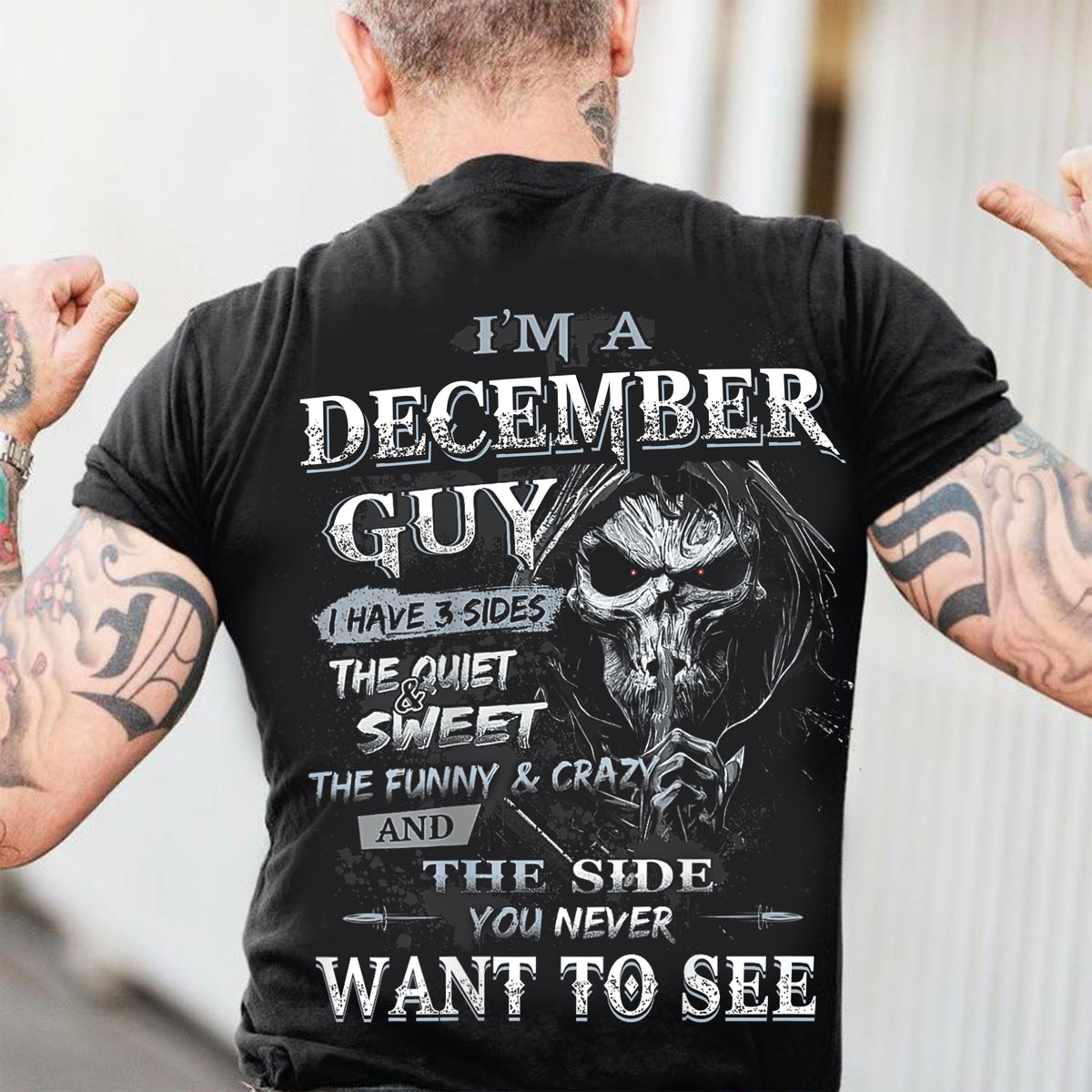 December - I'm An December Guy I Have 3 Sides The Quiet & The Funny & Crazy And The Side You Never Want To See - Gift For Man - TLEE12 (SKU07-60-12)