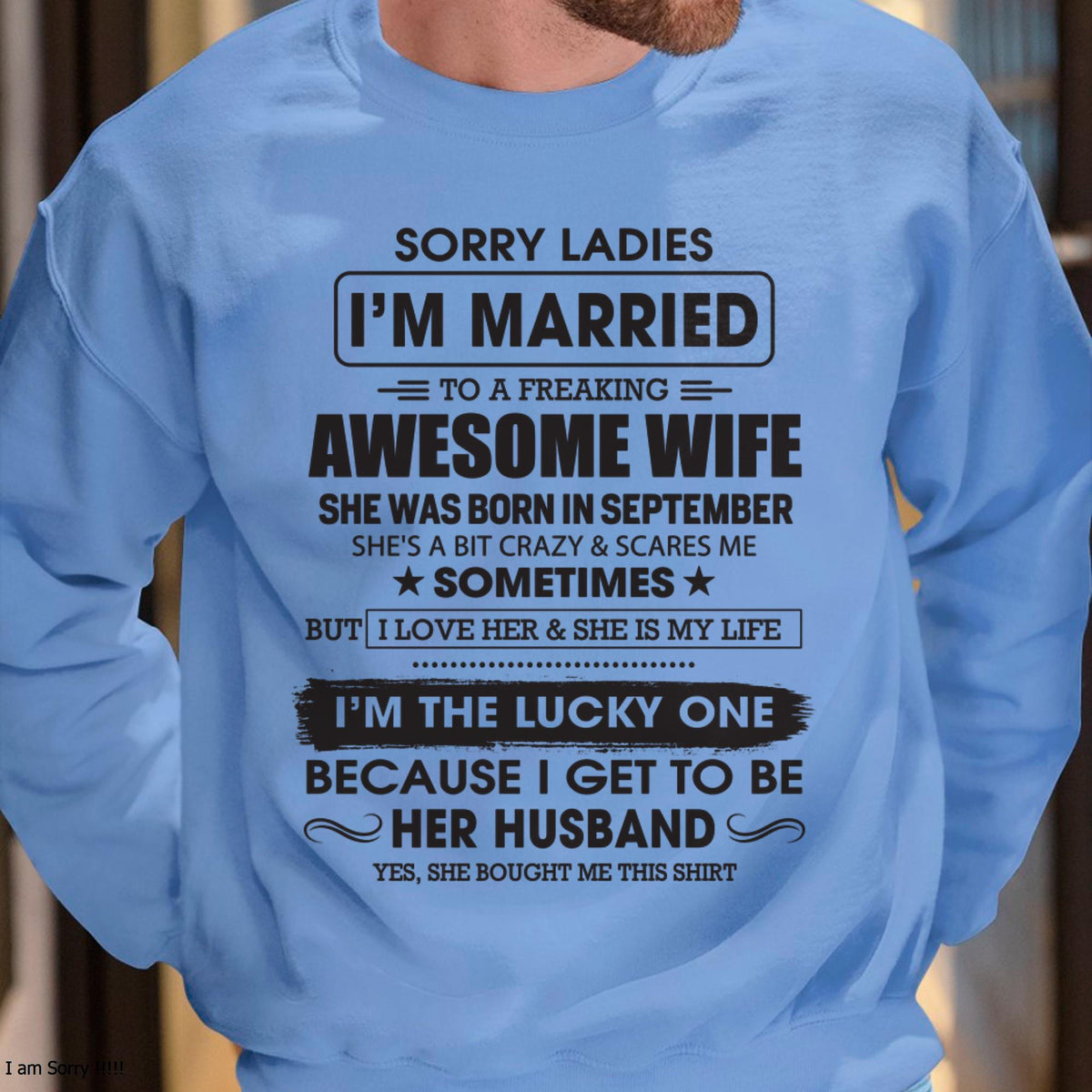 September - Sorry Ladies I'm Married To A Freaking Awesome Wife - Gift For Husband From Wife - TLEE09 (SKU06-45-09)