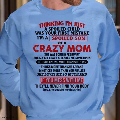 I Am Spoiled Son Of A Crazy Mom - Gift for Son From Mom - TLEE02 (SKUT-MS0608-02)