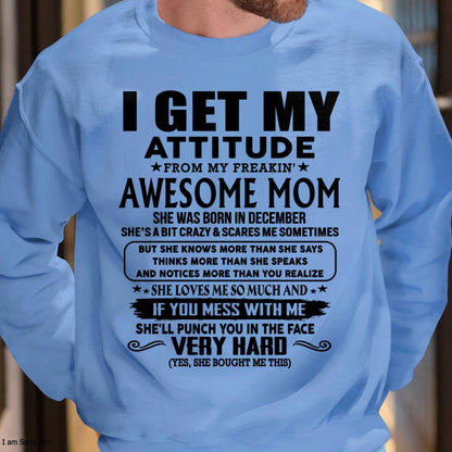 December - Thanks Mom - I GET MY ATTITUDE FROM MY FREAKIN' AWESOME MOM - Gift for Son and Daughter From Mom - TLEE12 (SKU-TMD-CU-12)