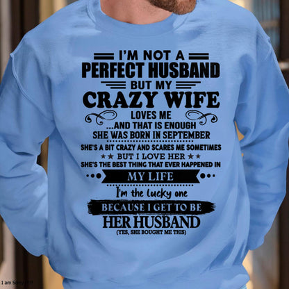 September - I Am Not A Perfect Husband But My Crazy Wife Love Me And That Is Enough - Gift For Husband From Wife - TLEE09 (SKU-QHUSBAND-09)
