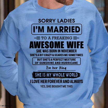 November - Sorry Ladies I Am Married To A Freaking Awesome Wife - Gift For Husband From Wife - TLEE11 (SKU-TWIFE-11)