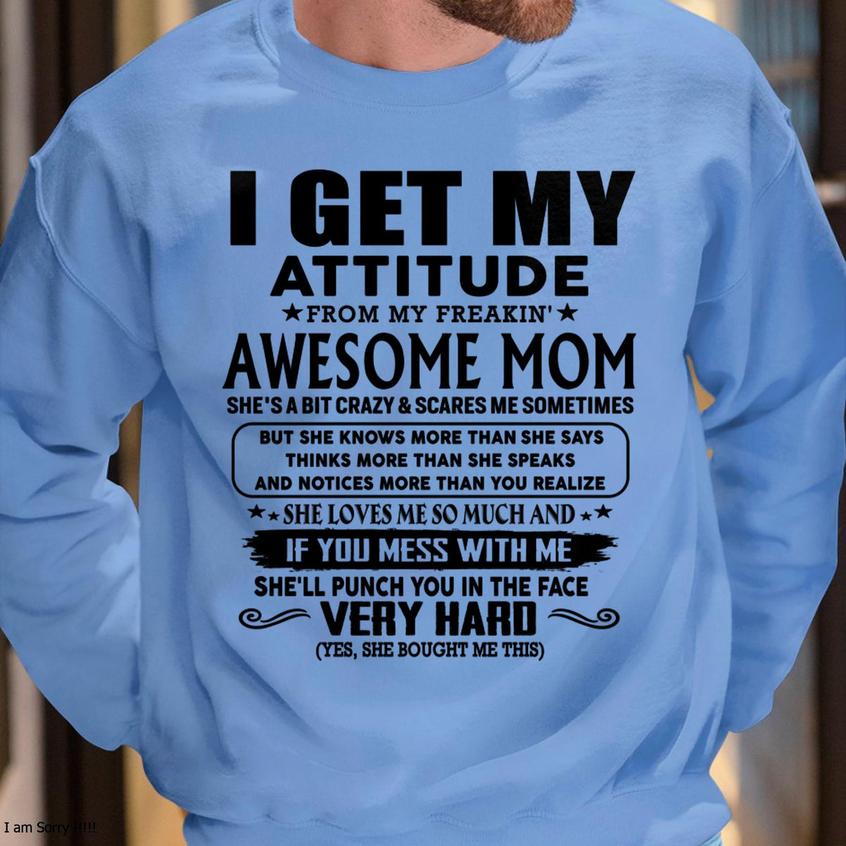 Thanks Mom - I GET MY ATTITUDE FROM MY FREAKIN' AWESOME MOM - Gift for Son and Daughter From Mom - TLEE00 (SKU-TMD-CU-00)