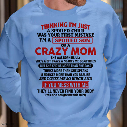 I Am Spoiled Son Of A Crazy Mom - Gift for Son From Mom - TLEE07 (SKUT-MS0608-07)