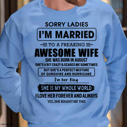 August - Sorry Ladies I Am Married To A Freaking Awesome Wife - Gift For Husband From Wife - TLEE08 (SKU-TWIFE-08)