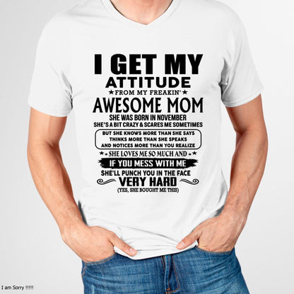 November - Thanks Mom - I GET MY ATTITUDE FROM MY FREAKIN' AWESOME MOM - Gift for Son and Daughter From Mom - TLEE11 (SKU-TMD-CU-11)