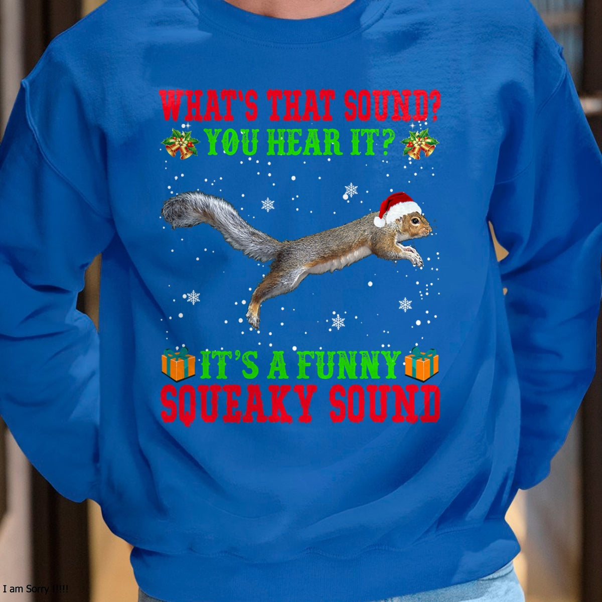 Christmas Shirts for Family, Funny christmas shirts, Christmas Unisex T-Shirt/Hoodie/Sweatshirt HLT00 - It's A Funny Squeaky Sound Shirt Christmas Squirrel Ugly T-Shirt