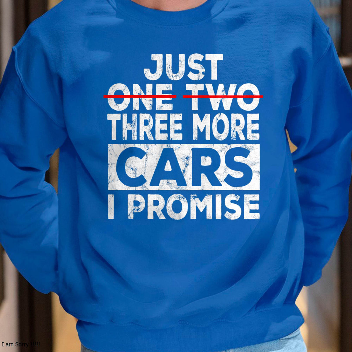 Just One More Car I Promise - Gift For Mechanic - TLEE (SKUM08-D06)