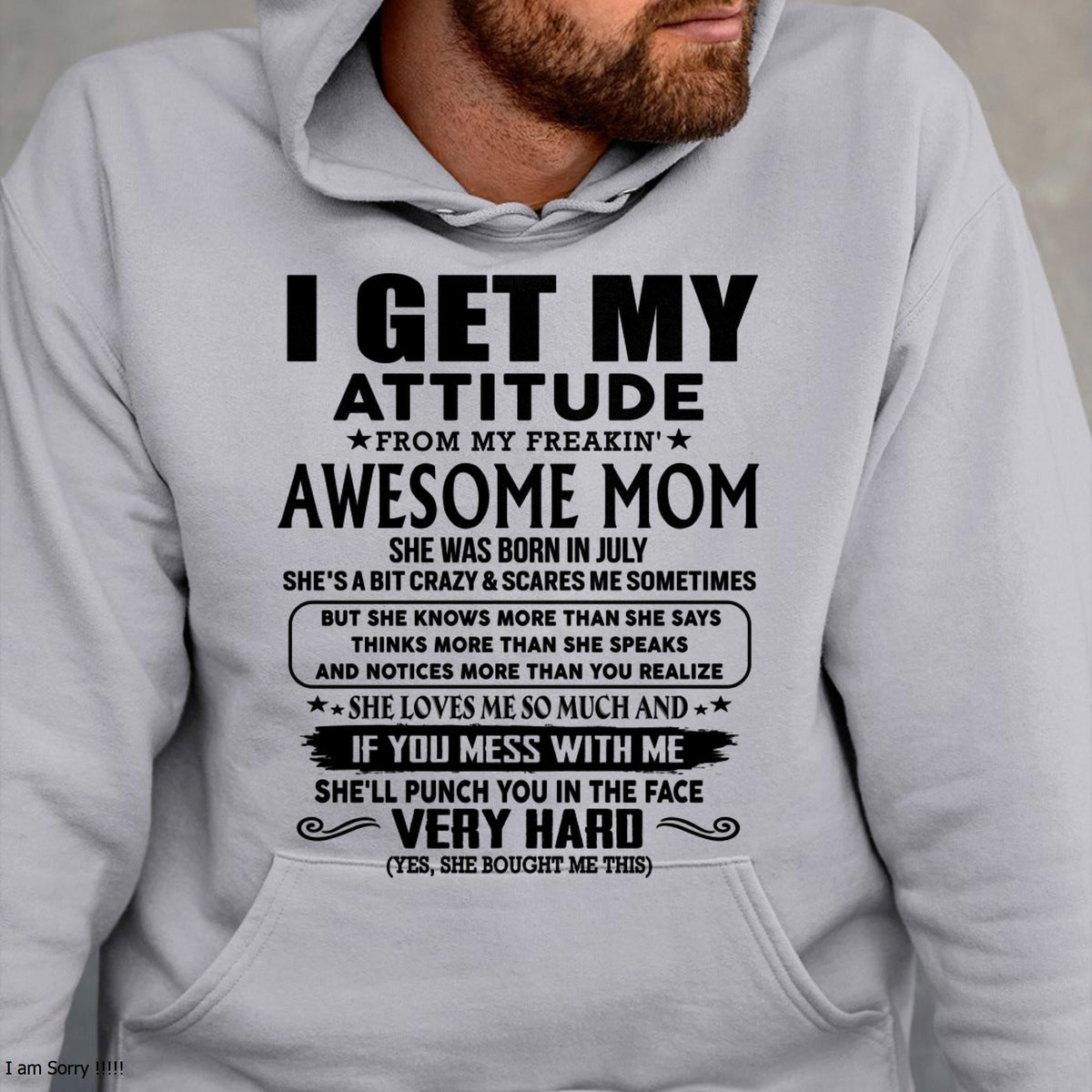 July - Thanks Mom - I GET MY ATTITUDE FROM MY FREAKIN' AWESOME MOM - Gift for Son and Daughter From Mom -TLEE07 (SKU-TMD-CU-07)