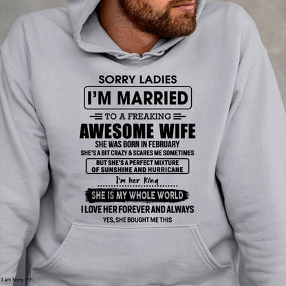 February - Sorry Ladies I Am Married To A Freaking Awesome Wife - Gift For Husband From Wife - TLEE02 (SKU-TWIFE-02)