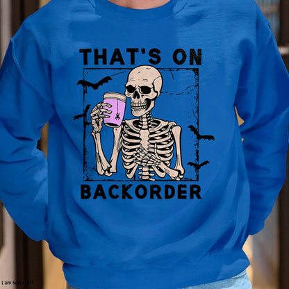 Hallowen Shirts for Family, Funny hallowen shirts, Hallowen Unisex T-Shirt/Hoodie/Sweatshirt HLT00 - That’s On Backorder Skeleton Drink Halloween Bat Fly T-Shirt