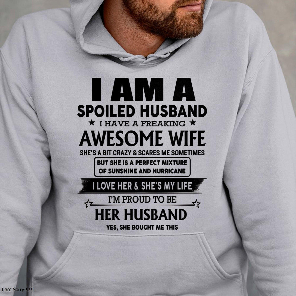 I Am A Spoiled Husband I Have A Freaking Awesome Wife - Gift For Husband From Wife - TLEE00 (SKU-HUS-TS-00)