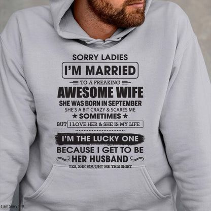 September - Sorry Ladies I'm Married To A Freaking Awesome Wife - Gift For Husband From Wife - TLEE09 (SKU06-45-09)