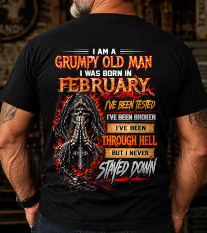 FEBRUARY BORN GRUMPY OLD MAN – BUILT THROUGH HELL - FOR MAN - TLEE02 (SKU2609-372-02)