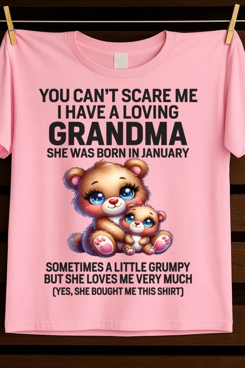 JANUARY - YOU CAN’T SCARE ME I HAVE A LOVING GRANDMA - FROM GRANDMA - TLEE01 (SKU09-57-01)