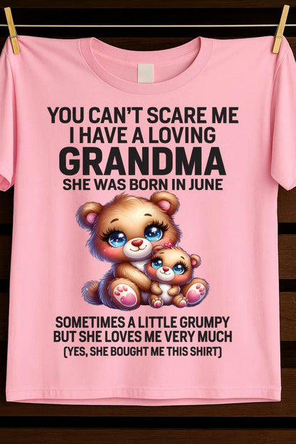 JUNE - YOU CAN’T SCARE ME I HAVE A LOVING GRANDMA - FROM GRANDMA - TLEE06 (SKU09-57-06)