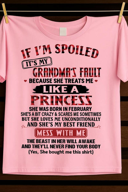 FEBRUARY - IF I'M SPOILED IT'S MY GRANDMA'S FAULT BECAUSE SHE TREATS ME LIKE A PRINCESS - FROM GRANDMA - TLEE02 (SKU07-92-02)
