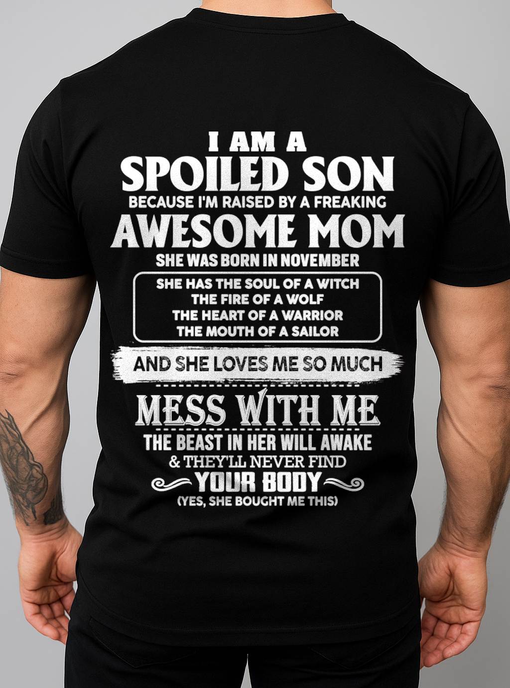 NOVEMBER - I AM A SPOILED SON BECAUSE I'M RAISED BY A FREAKING AWESOME MOM - FROM MOM - TLEE11 (SKU10-46-11)