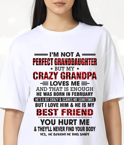 FEBRUARY - I'M NOT A PERFECT GRANDDAUGHTER BUT MY CRAZY GRANDPA LOVES ME AND THAT IS ENOUGH - FROM GRANDPA - TLEE02 (SKU11-12-02)