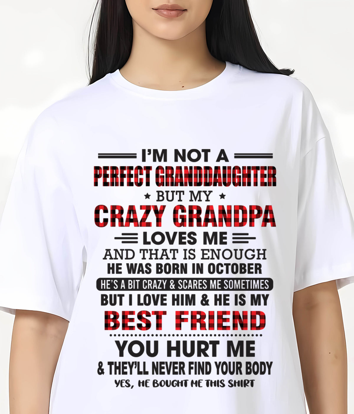 OCTOBER - I'M NOT A PERFECT GRANDDAUGHTER BUT MY CRAZY GRANDPA LOVES ME AND THAT IS ENOUGH - FROM GRANDPA - TLEE10 (SKU11-12-10)