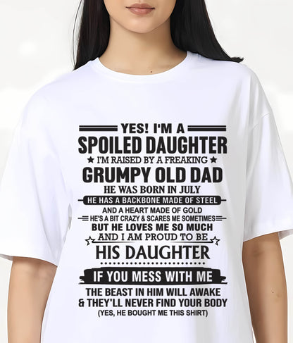 JULY - YES! I'M A SPOILED DAUGHTER I'M RAISED BY A FREAKING GRUMPY OLD DAD - FROM DAD - TLEE07 (SKU12-26-07)