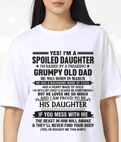 MARCH - YES! I'M A SPOILED DAUGHTER I'M RAISED BY A FREAKING GRUMPY OLD DAD - FROM DAD - TLEE03 (SKU12-26-03)