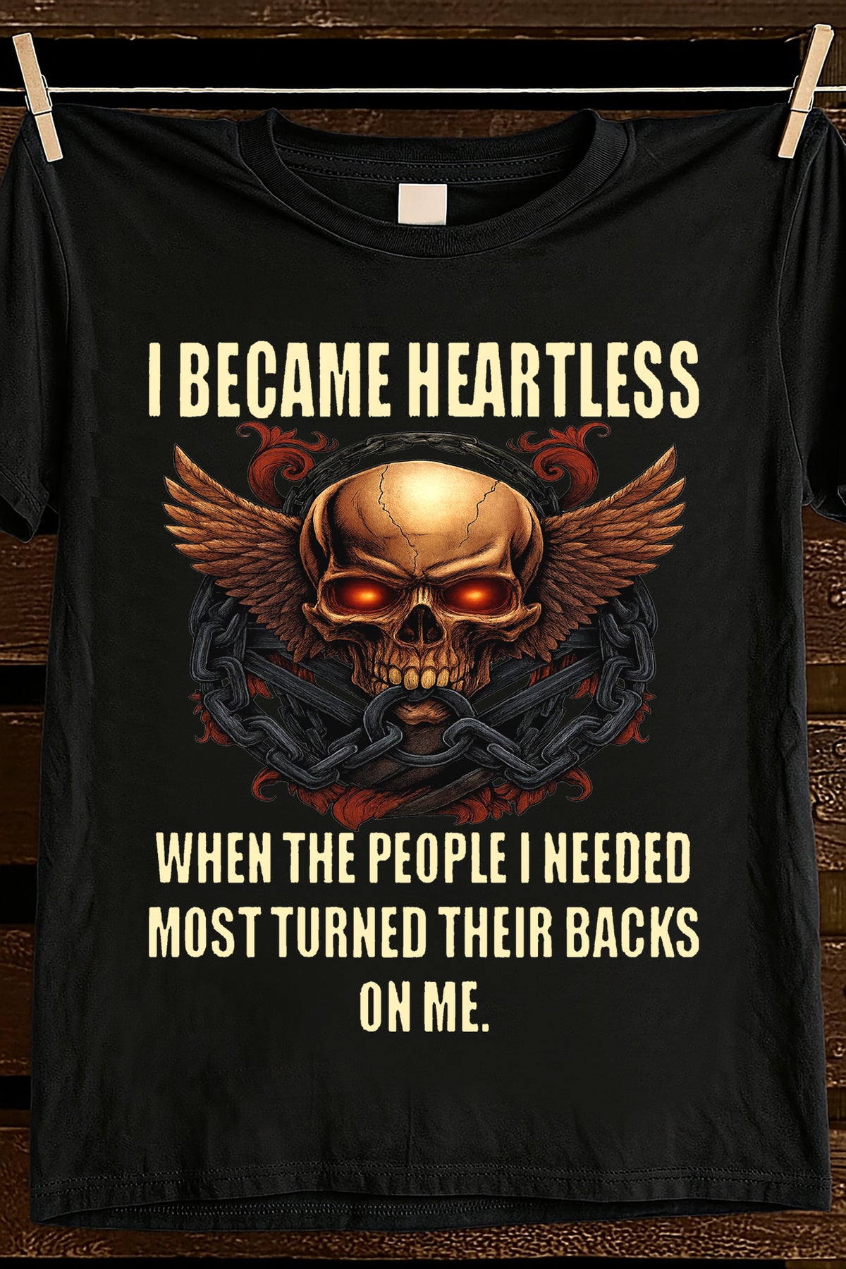 I BECAME HEARTLESS BECAUSE OF BETRAYAL - GIFT FOR MAN - TLEE00 (SKU10-02-00)