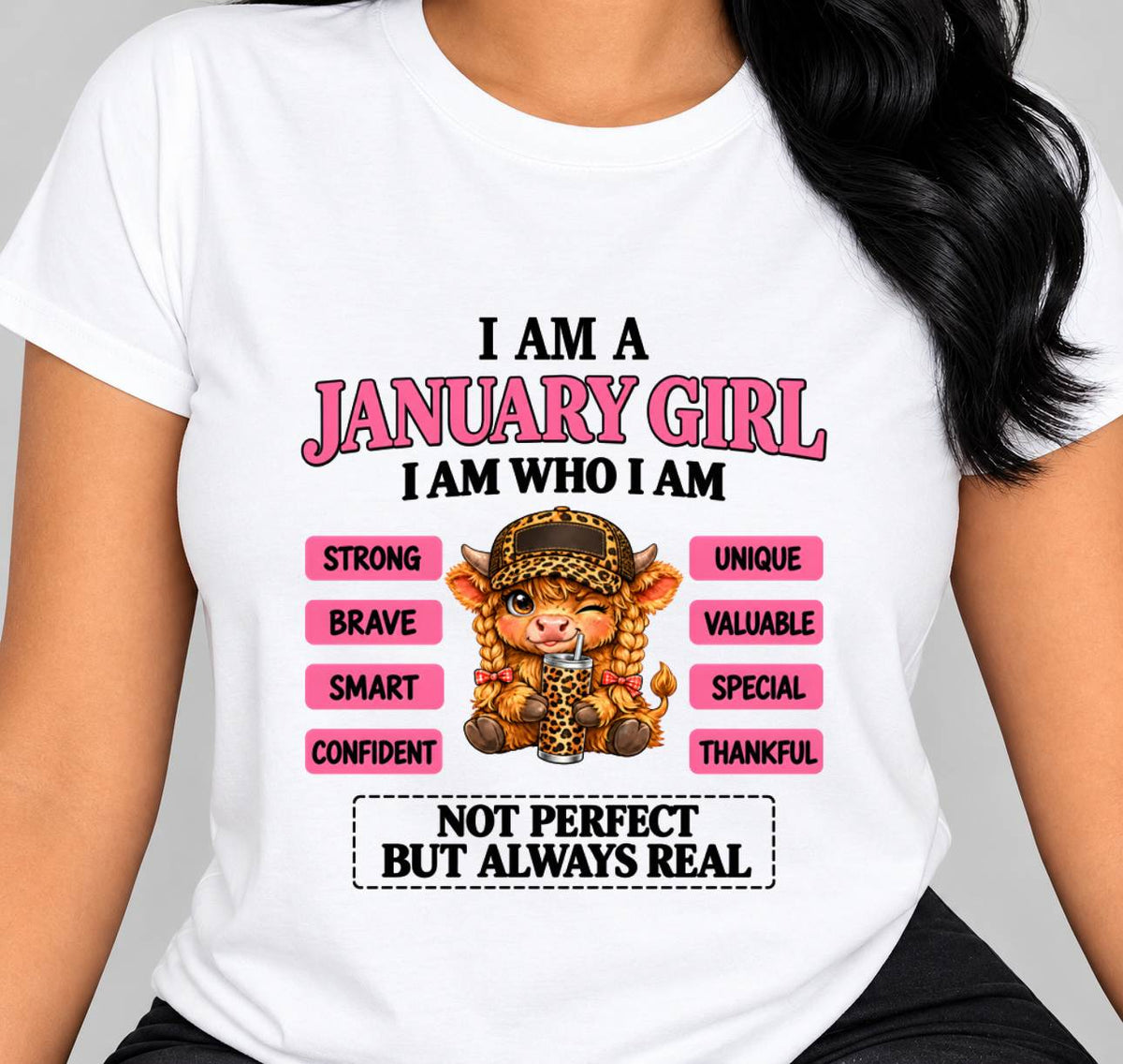 JANUARY GIRL – UNIQUE AND FEARLESS WOMAN TEE - FOR WOMEN - TLEE01 (SKU2610-616-01)