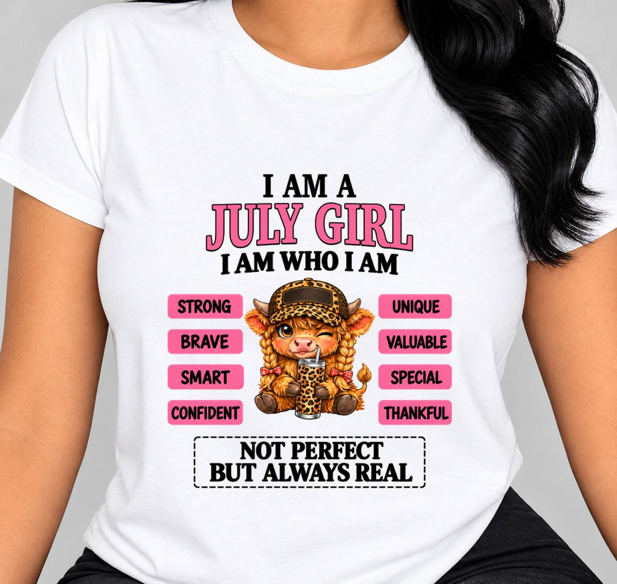 JULY GIRL – UNIQUE AND FEARLESS WOMAN TEE - FOR WOMEN - TLEE07 (SKU2610-616-07)