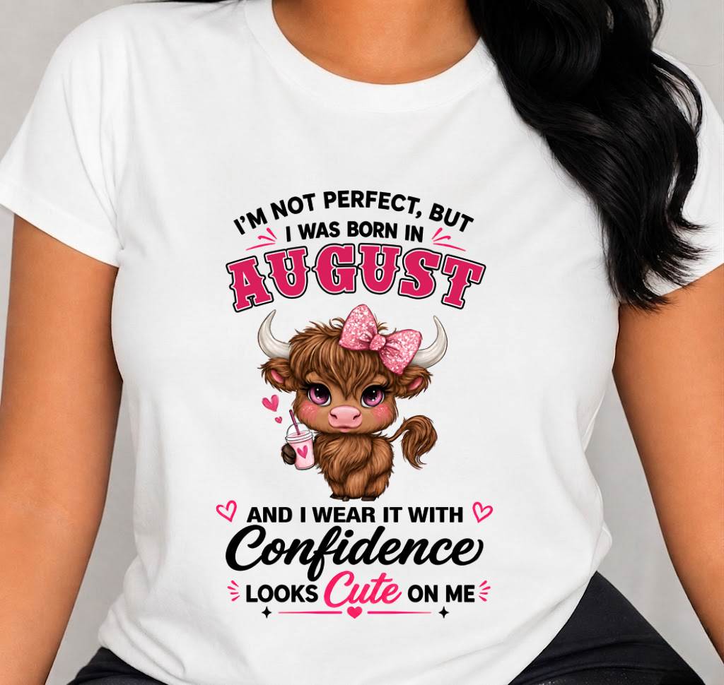 AUGUST BORN CONFIDENCE TEE - FOR WOMEN - TLEE08 (SKU2608-118-08)