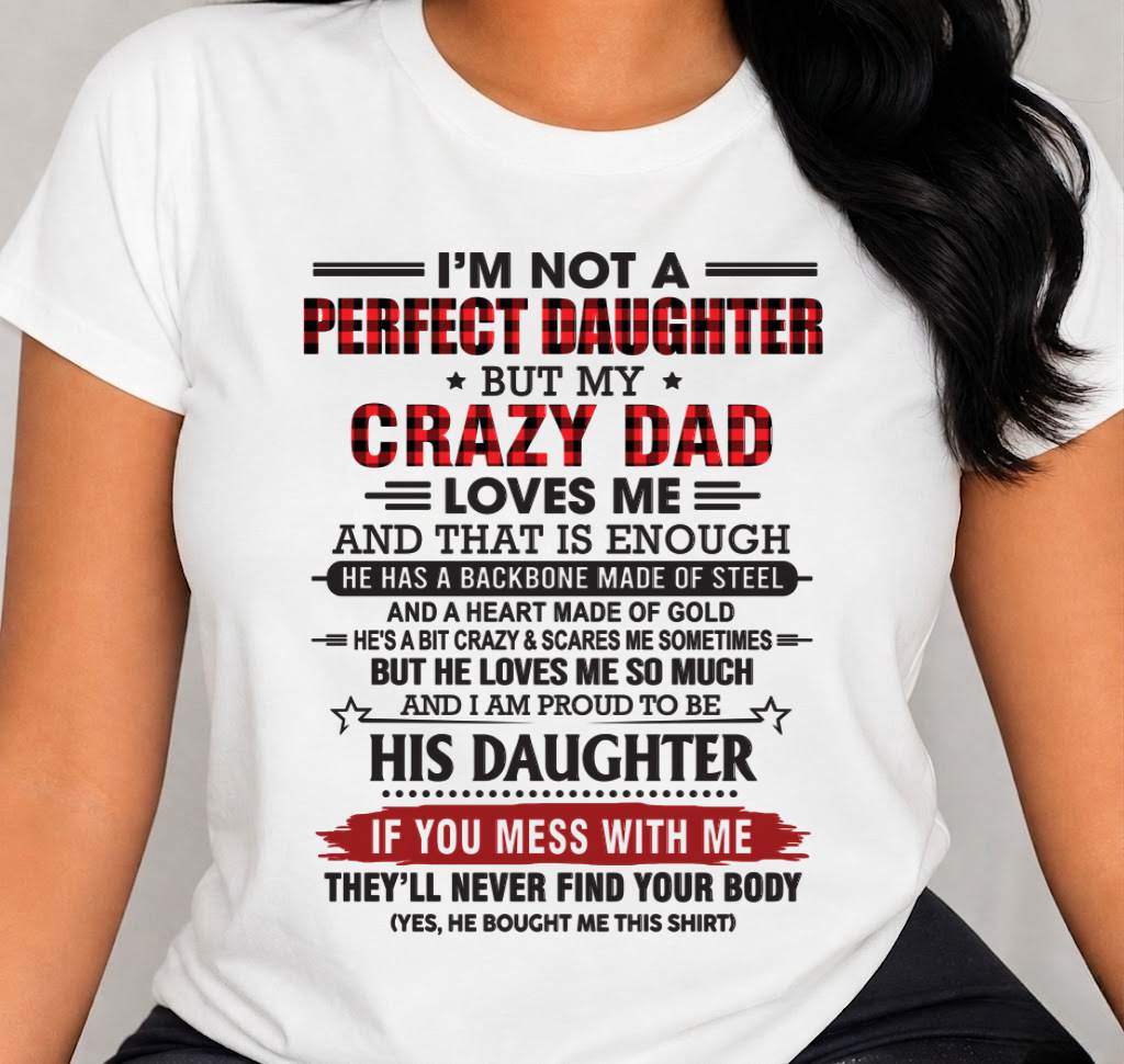 DAUGHTER OF A CRAZY DAD SHIRT - FROM DAD - TLEE00 (SKU2606-115-00)