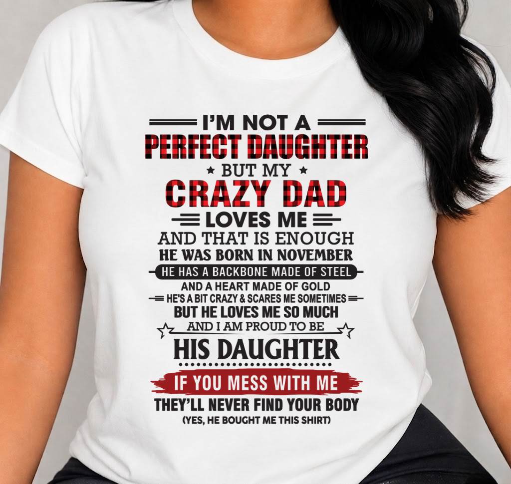 NOVEMBER - DAUGHTER OF A CRAZY DAD SHIRT - FROM DAD - TLEE11 (SKU2606-115-11)