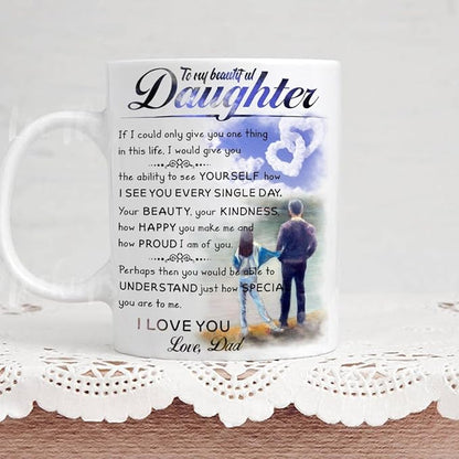 Perfect Birthday or Christmas Gift – To My Daughter from Dad Mug
