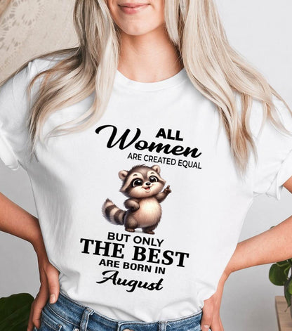 AUGUST BORN WOMEN ARE THE BEST - FOR WOMEN - TLEE08 (SKU2604-78-08)
